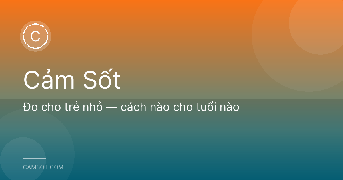 Đo cho trẻ nhỏ — cách nào cho tuổi nào